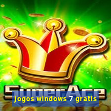 jogos windows 7 gratis