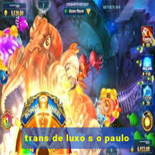 trans de luxo s o paulo