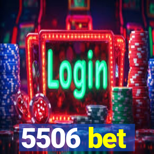 5506 bet