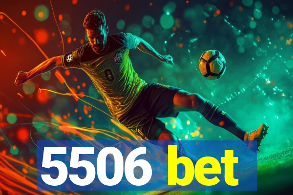 5506 bet