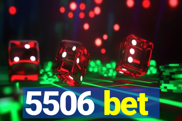 5506 bet