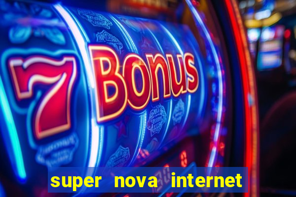 super nova internet 2 via boleto