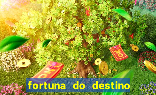 fortuna do destino fortuna do dentinho