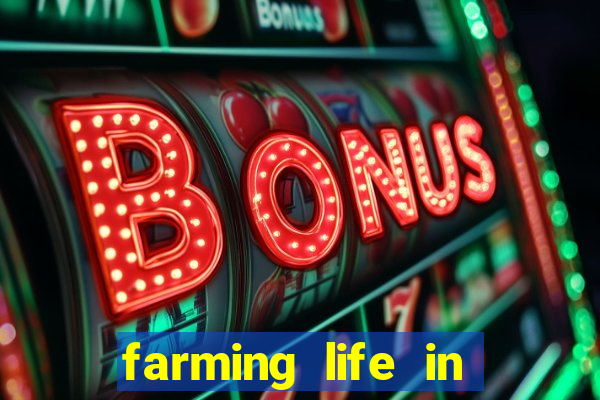 farming life in another world dublado