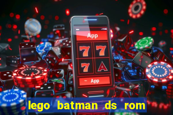 lego batman ds rom pt br