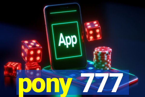 pony 777