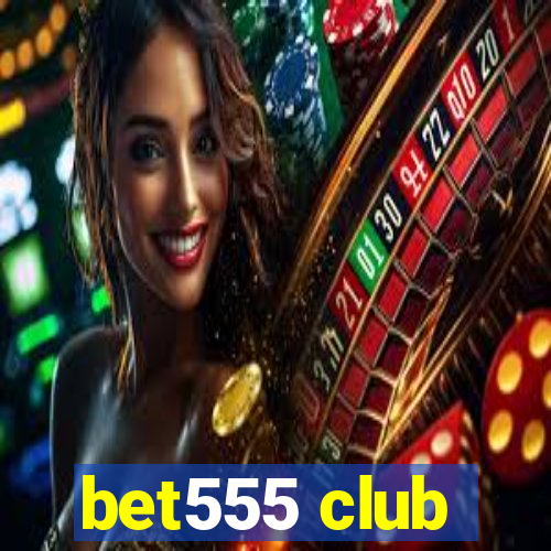 bet555 club