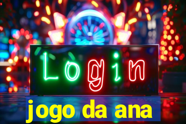 jogo da ana