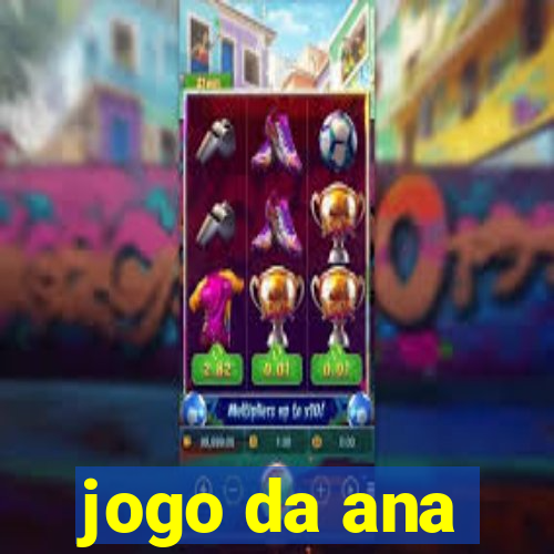 jogo da ana