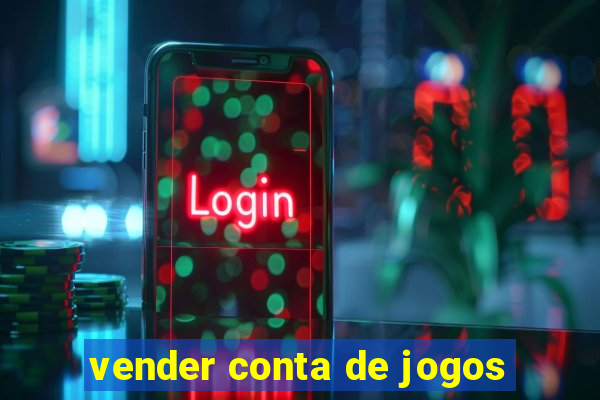 vender conta de jogos