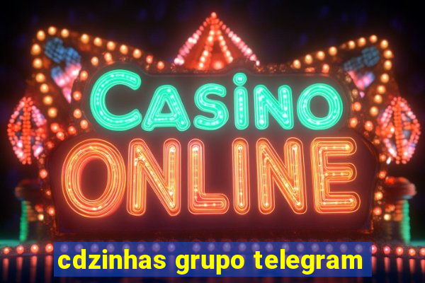 cdzinhas grupo telegram