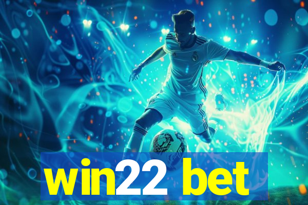 win22 bet