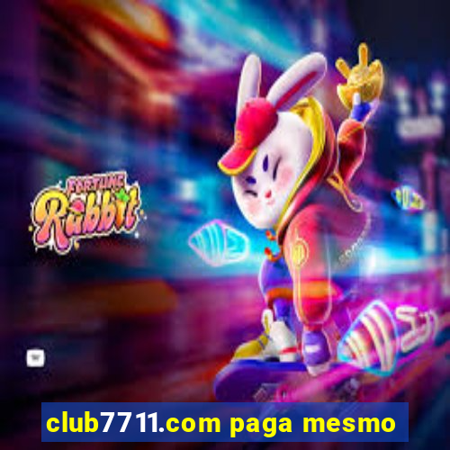 club7711.com paga mesmo