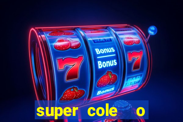 super cole  o 7784 jogos download