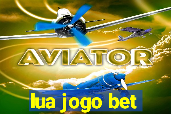 lua jogo bet