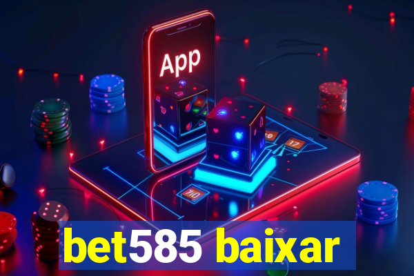 bet585 baixar