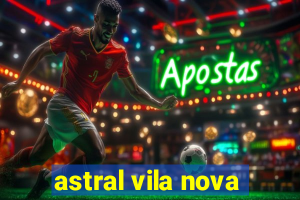 astral vila nova