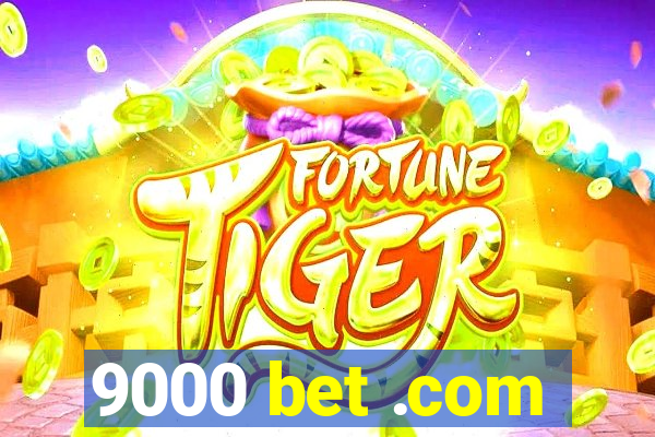 9000 bet .com