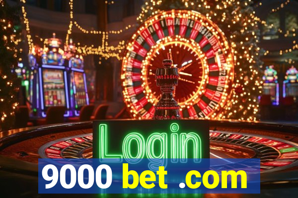 9000 bet .com