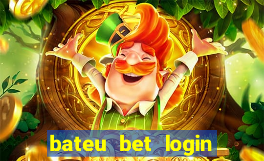 bateu bet login entrar na minha conta