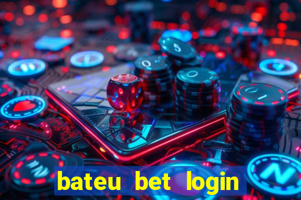 bateu bet login entrar na minha conta