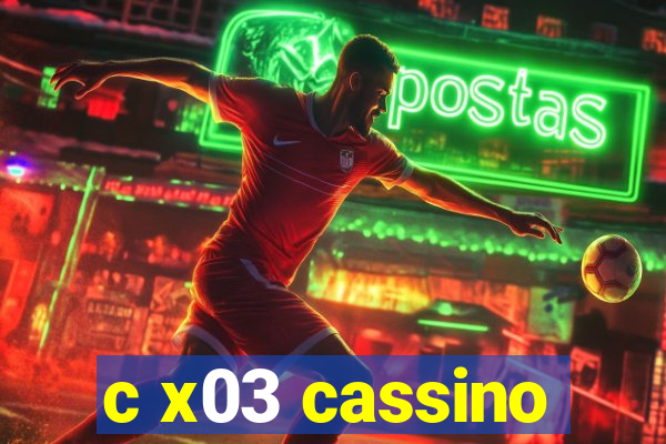 c x03 cassino