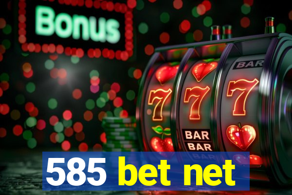 585 bet net