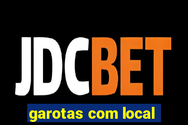 garotas com local