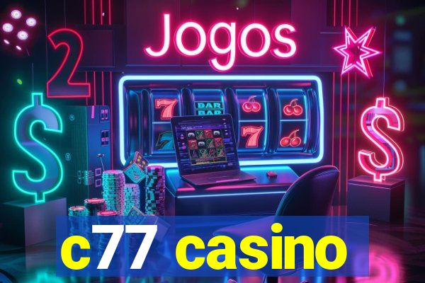 c77 casino