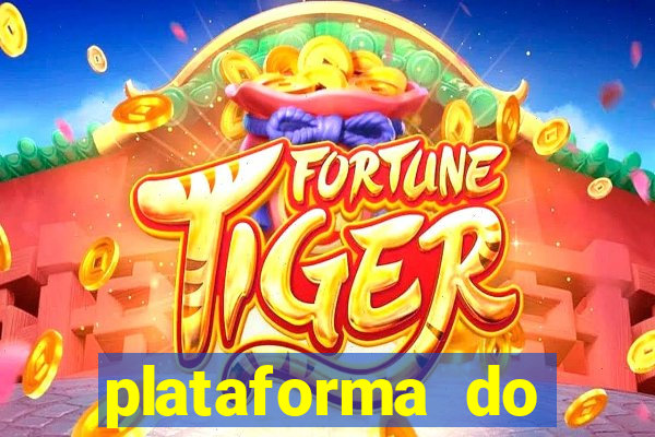 plataforma do tigrinho chinesa