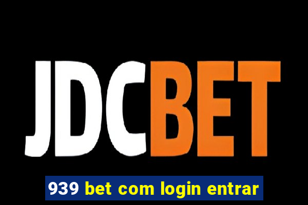 939 bet com login entrar