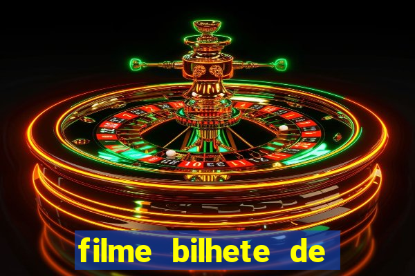 filme bilhete de loteria completo dublado