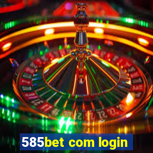 585bet com login