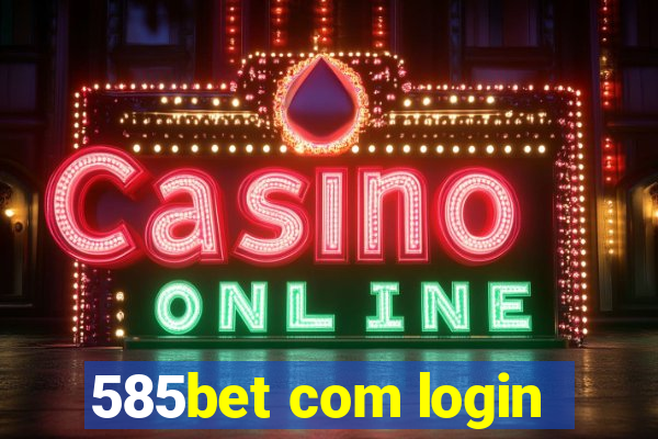 585bet com login