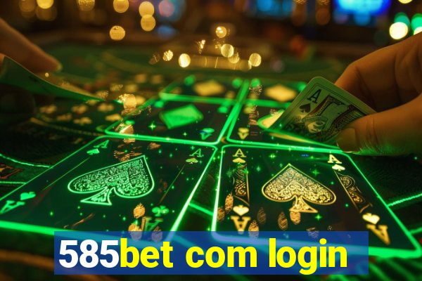 585bet com login