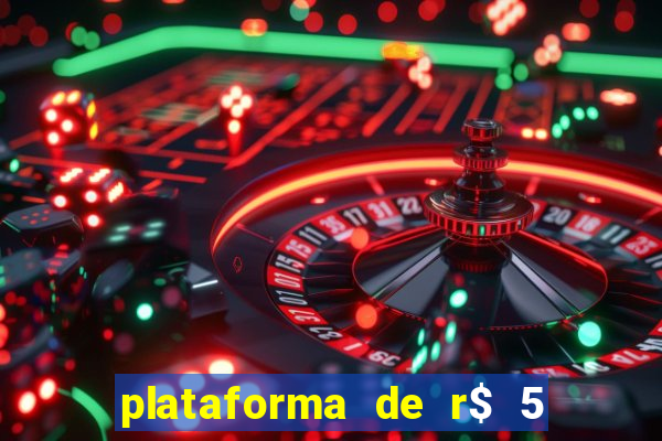 plataforma de r$ 5 jogo do tigrinho