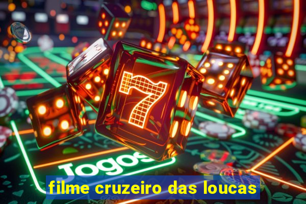 filme cruzeiro das loucas