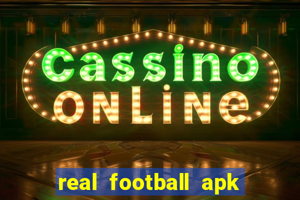 real football apk dinheiro infinito