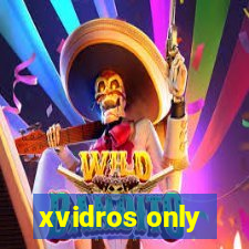 xvidros only