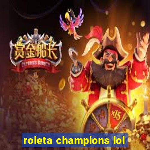 roleta champions lol