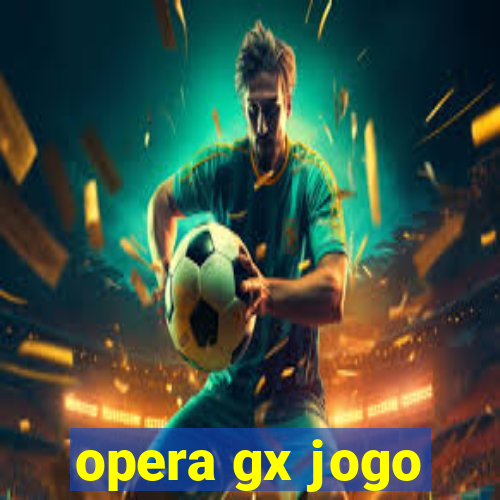 opera gx jogo