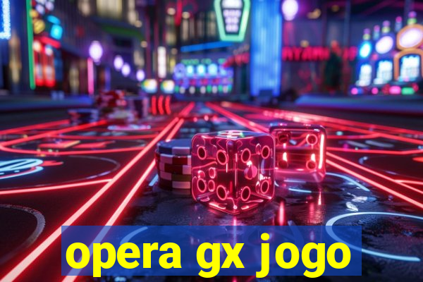 opera gx jogo