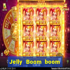 Jelly Boom boom jelly up