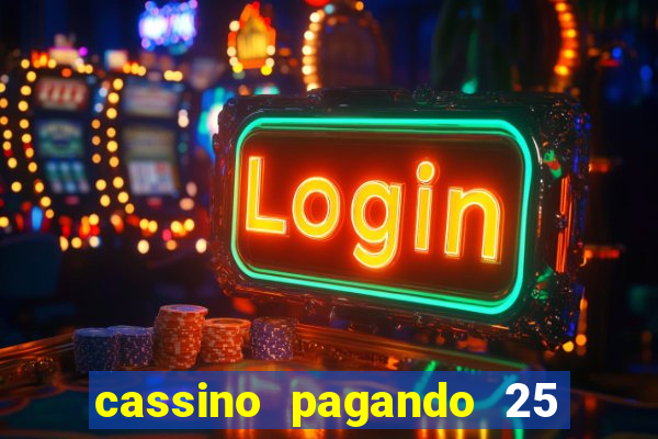 cassino pagando 25 reais no cadastro