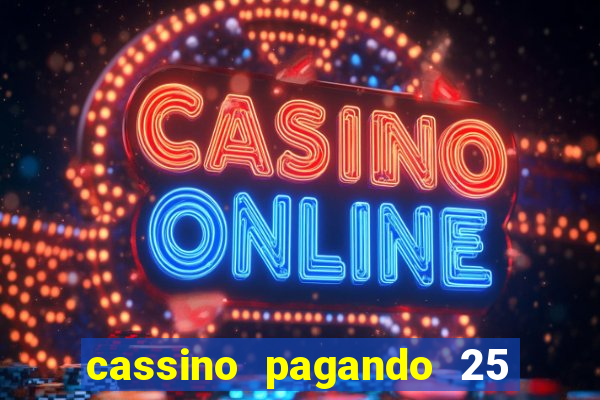 cassino pagando 25 reais no cadastro