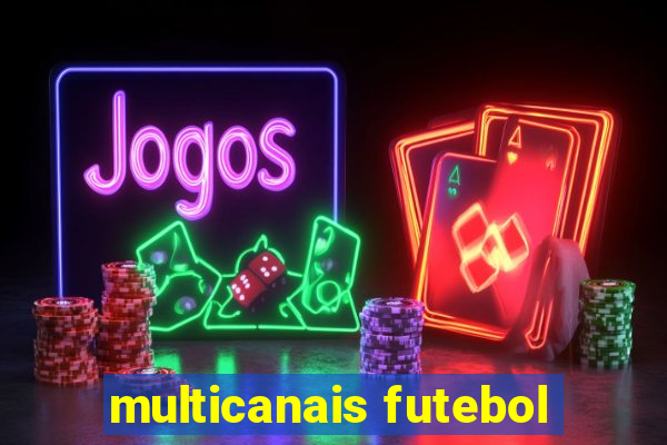 multicanais futebol