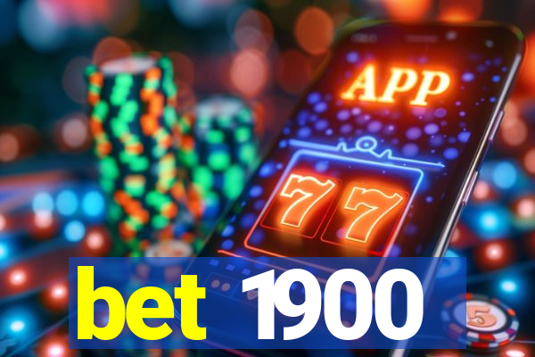 bet 1900