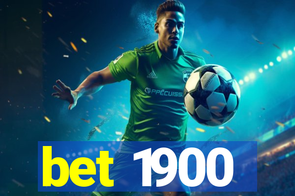 bet 1900