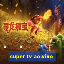 super tv ao.vivo