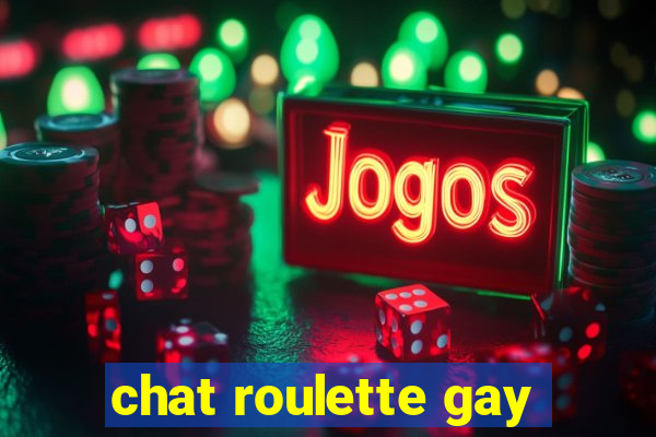 chat roulette gay